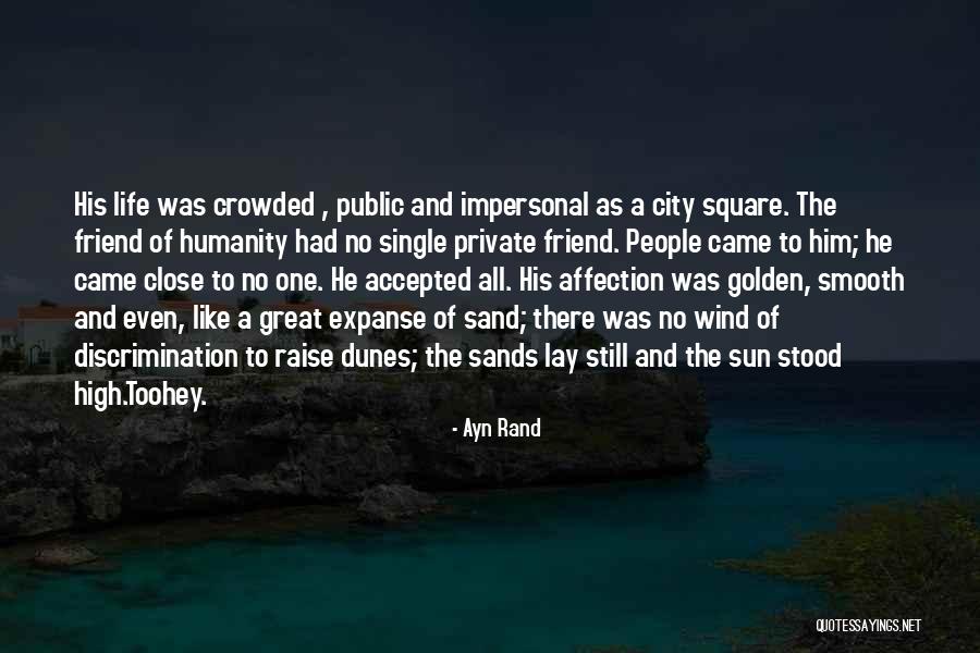 Sand And Life Quotes By Ayn Rand