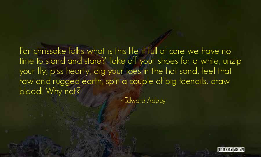 Sand And Life Quotes By Edward Abbey