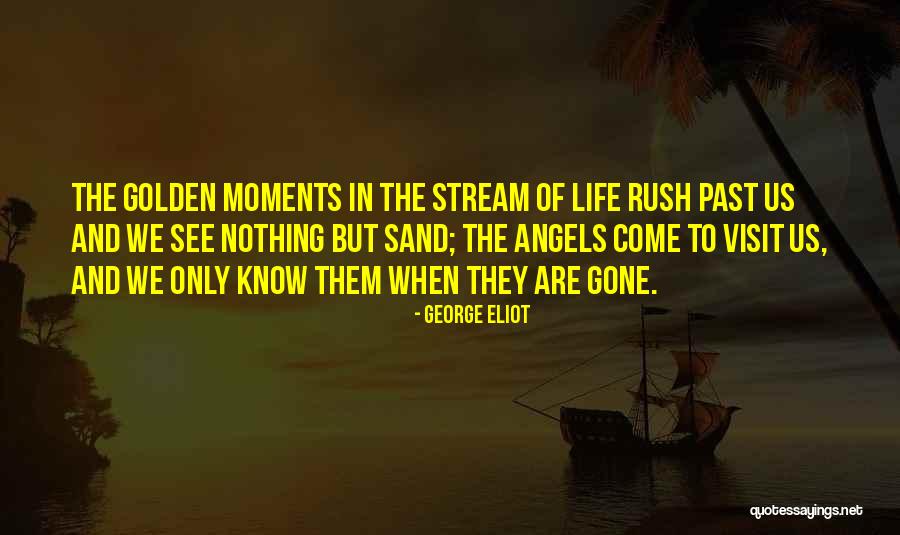 Sand And Life Quotes By George Eliot