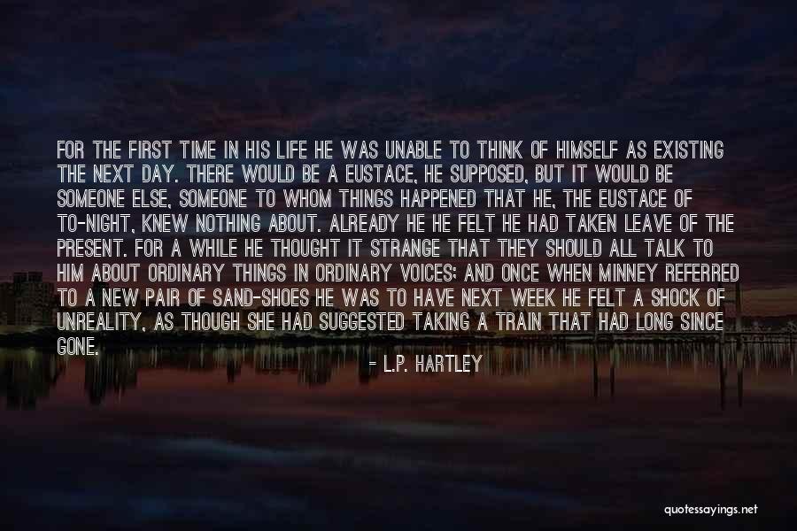 Sand And Life Quotes By L.P. Hartley Sand And Life Quotes By L.P. Hartley