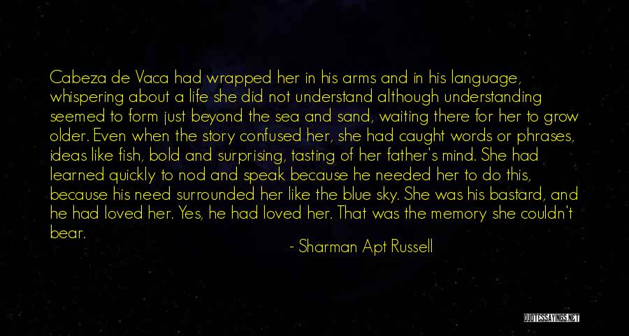 Sand And Life Quotes By Sharman Apt Russell Sand And Life Quotes By Sharman Apt Russell