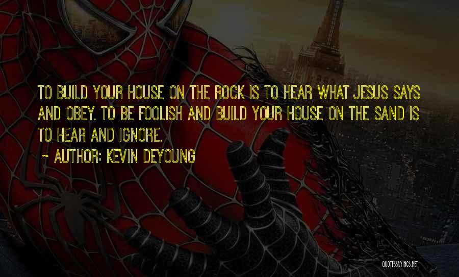 Sand And Rock Quotes By Kevin DeYoung