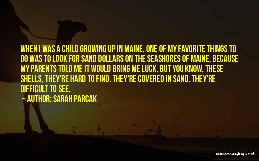 Sand And Shells Quotes By Sarah Parcak