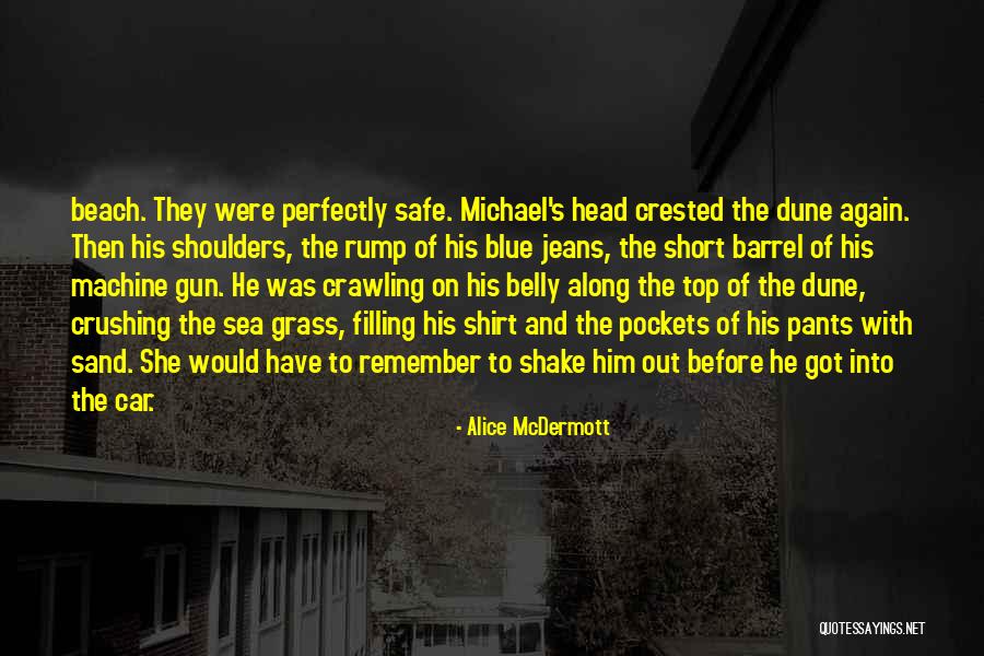 Sand And The Beach Quotes By Alice McDermott Sand And The Beach Quotes By Alice McDermott