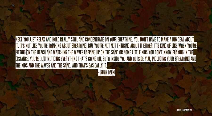Sand And The Beach Quotes By Ruth Ozeki Sand And The Beach Quotes By Ruth Ozeki