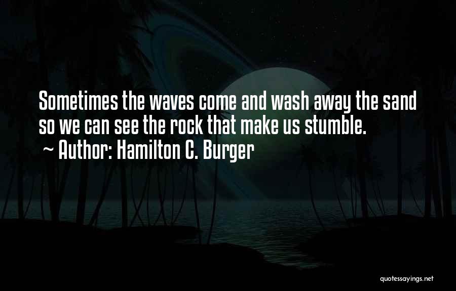 Sand And Waves Quotes By Hamilton C. Burger