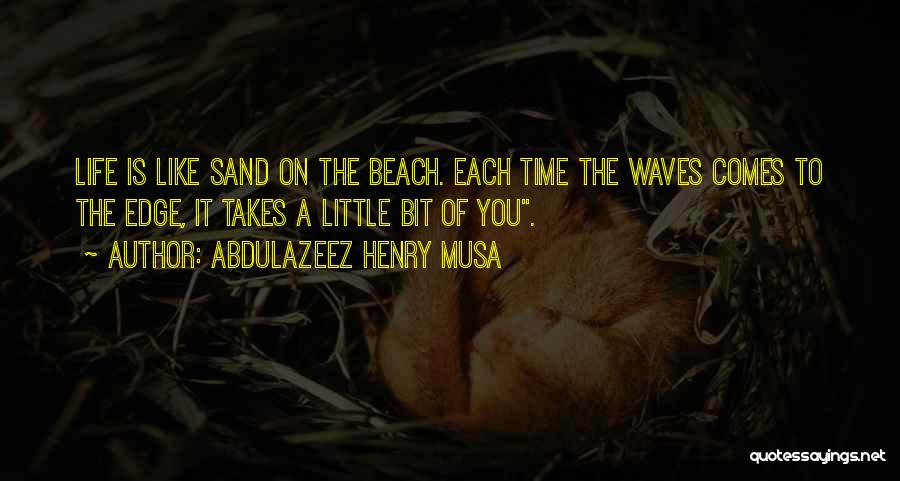 Sand Beach Quotes By Abdulazeez Henry Musa