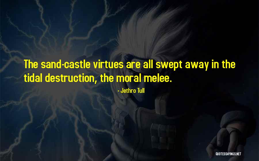 Sand Castle Quotes By Jethro Tull