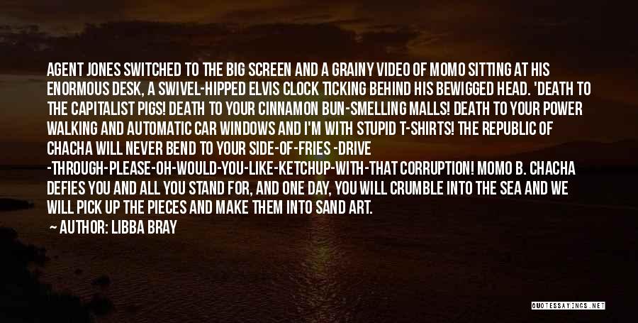 Sand Clock Quotes By Libba Bray