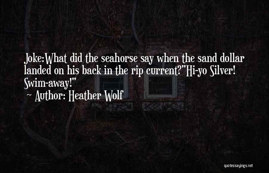 Sand Dollar Quotes By Heather Wolf