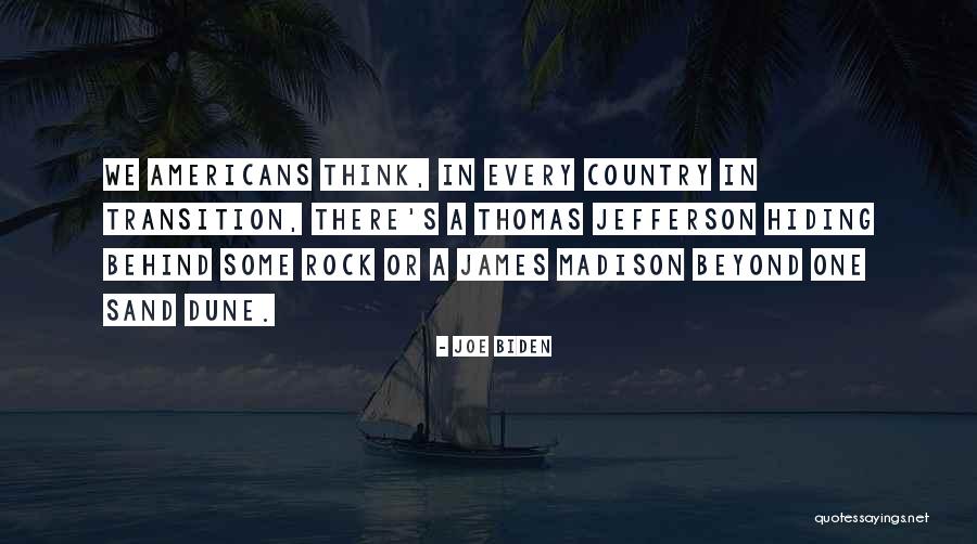 Sand Dune Quotes By Joe Biden Sand Dune Quotes By Joe Biden