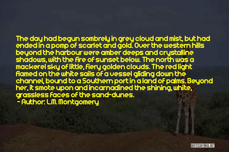 Sand Dunes Quotes By L.M. Montgomery