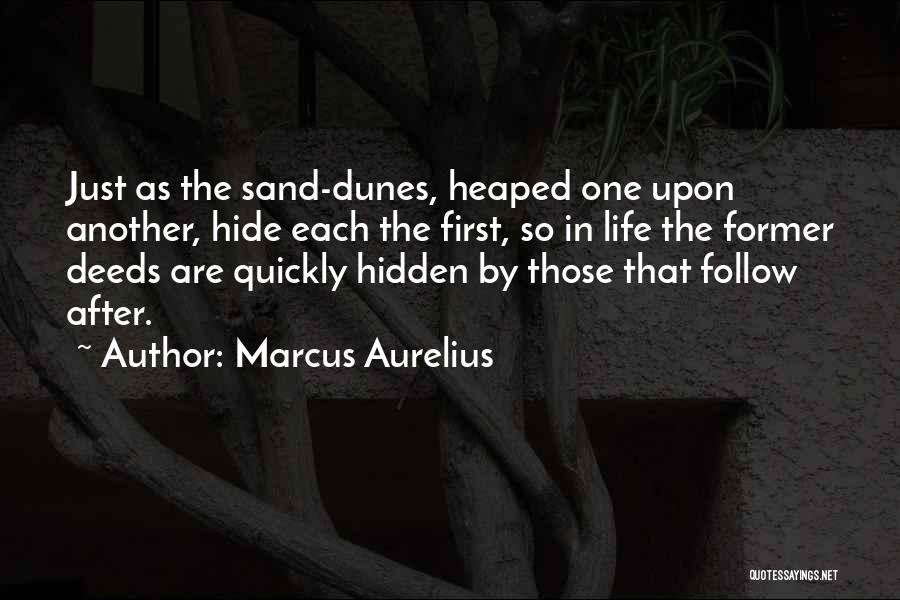 Sand Dunes Quotes By Marcus Aurelius