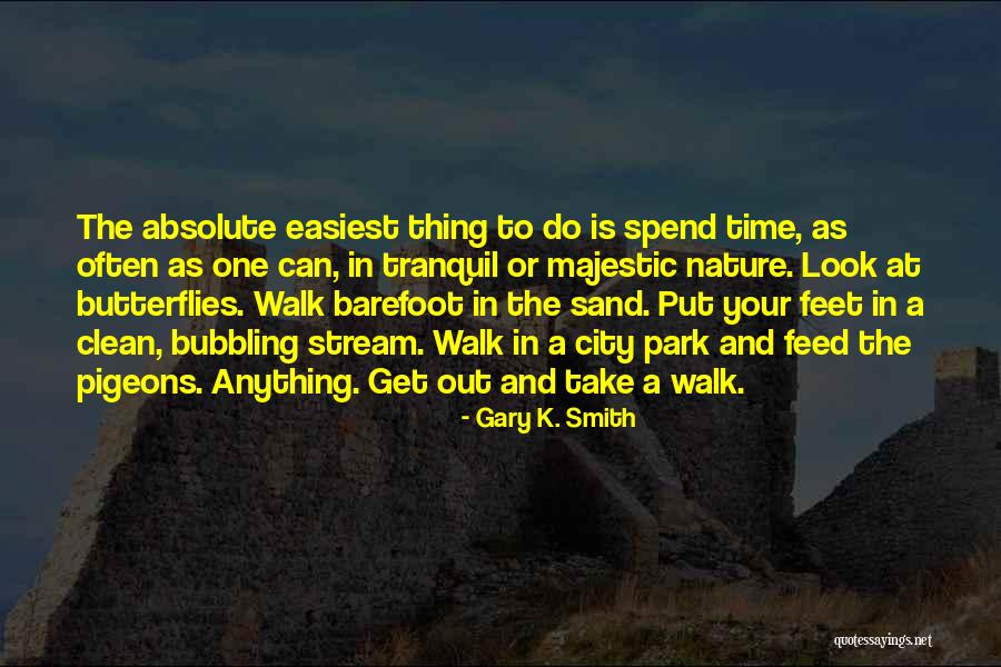 Sand Feet Quotes By Gary K. Smith