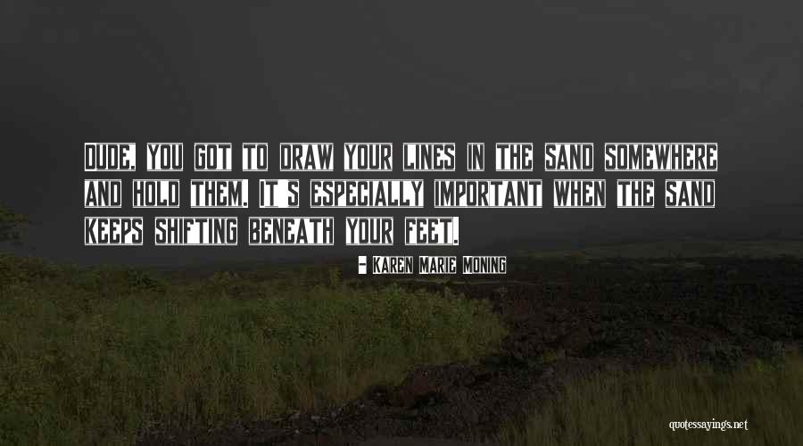 Sand Feet Quotes By Karen Marie Moning