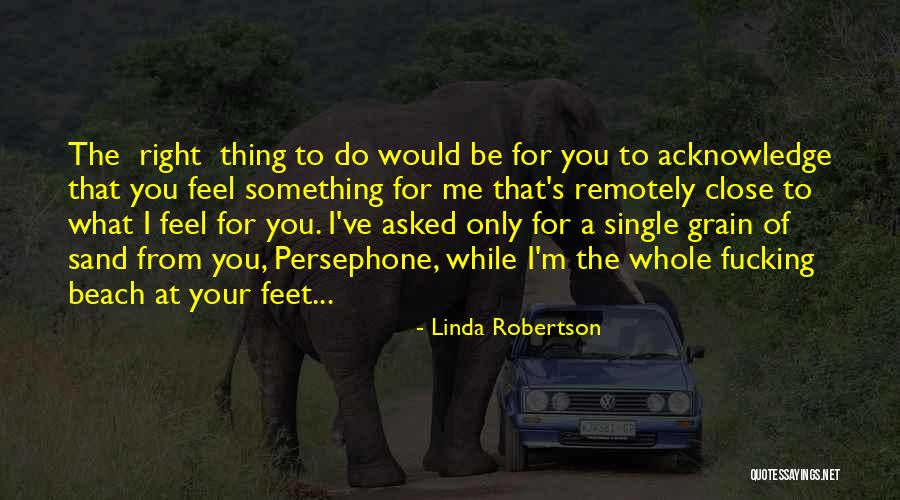 Sand Feet Quotes By Linda Robertson