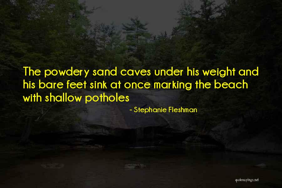 Sand Feet Quotes By Stephanie Fleshman