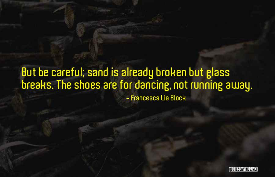 Sand Glass Quotes By Francesca Lia Block Sand Glass Quotes By Francesca Lia Block
