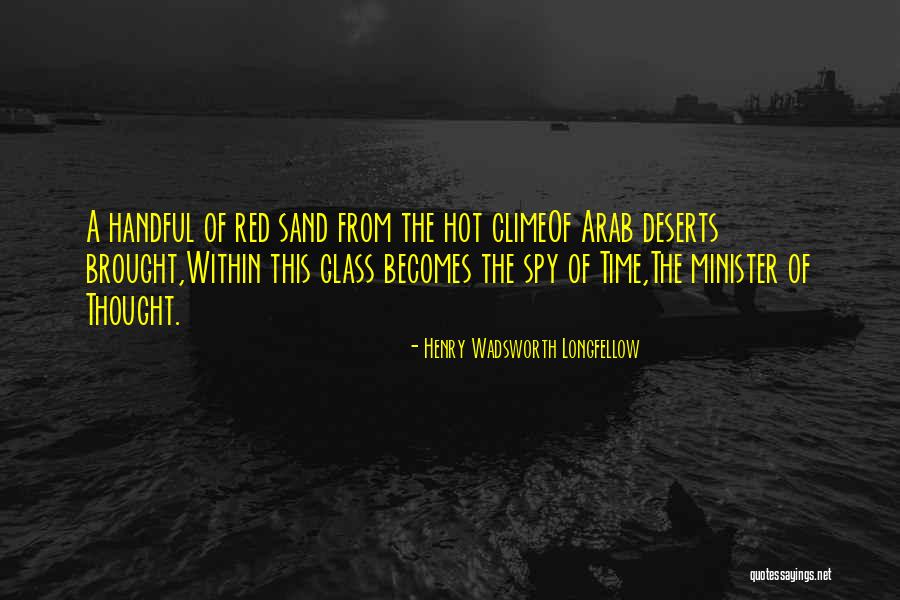 Sand Glass Quotes By Henry Wadsworth Longfellow Sand Glass Quotes By Henry Wadsworth Longfellow