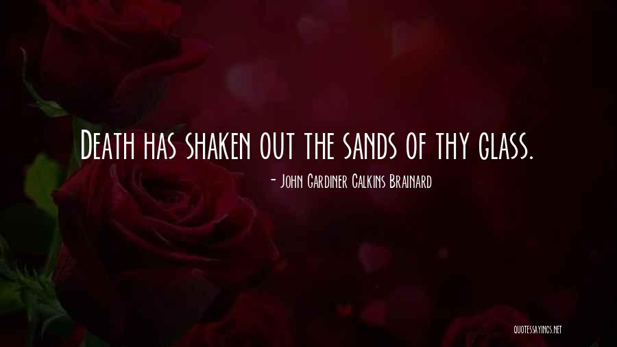 Sand Glass Quotes By John Gardiner Calkins Brainard Sand Glass Quotes By John Gardiner Calkins Brainard