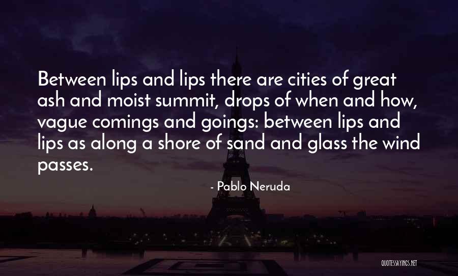 Sand Glass Quotes By Pablo Neruda Sand Glass Quotes By Pablo Neruda