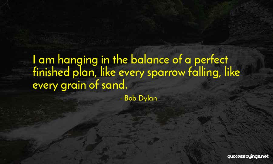 Sand Grain Quotes By Bob Dylan Sand Grain Quotes By Bob Dylan