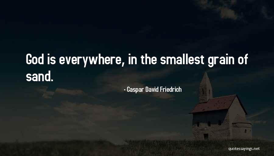 Sand Grain Quotes By Caspar David Friedrich Sand Grain Quotes By Caspar David Friedrich