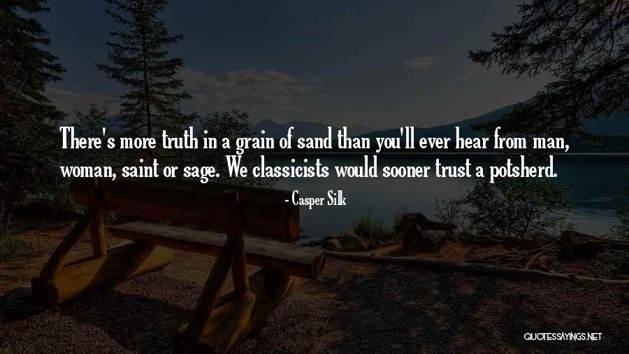 Sand Grain Quotes By Casper Silk Sand Grain Quotes By Casper Silk
