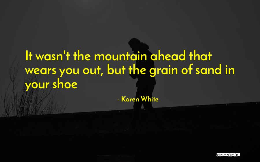 Sand Grain Quotes By Karen White Sand Grain Quotes By Karen White