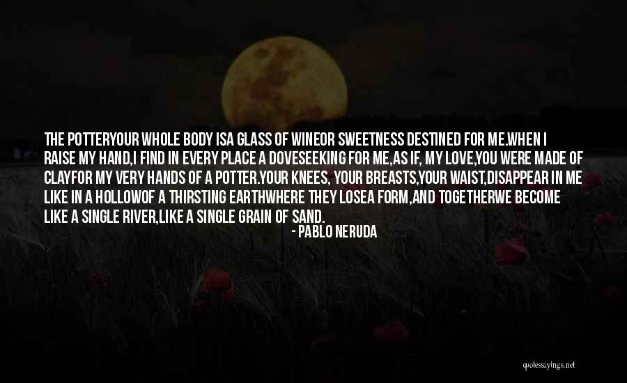 Sand Grain Quotes By Pablo Neruda Sand Grain Quotes By Pablo Neruda