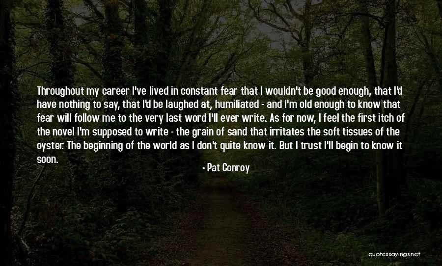 Sand Grain Quotes By Pat Conroy Sand Grain Quotes By Pat Conroy