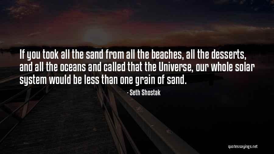 Sand Grain Quotes By Seth Shostak Sand Grain Quotes By Seth Shostak