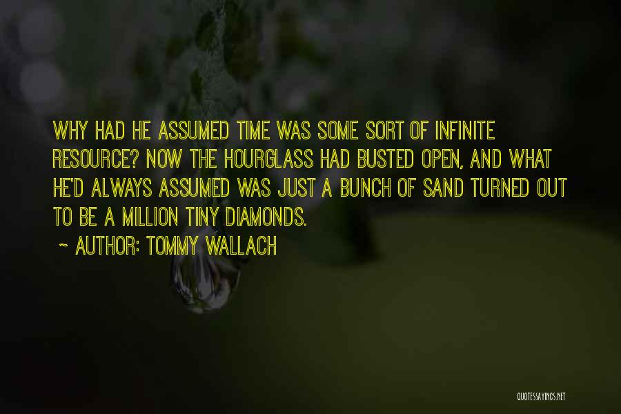 Sand Hourglass Quotes By Tommy Wallach