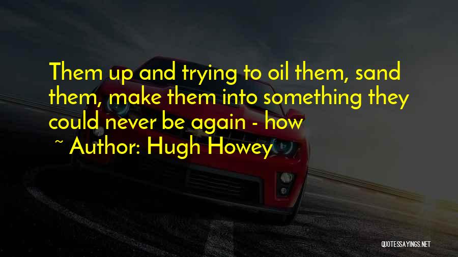 Sand Hugh Howey Quotes By Hugh Howey