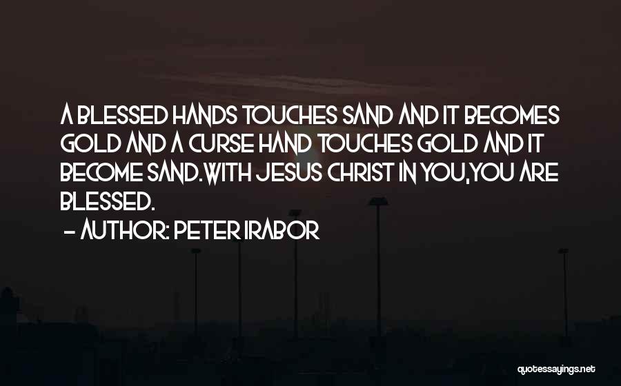 Sand In Hand Quotes By Peter Irabor