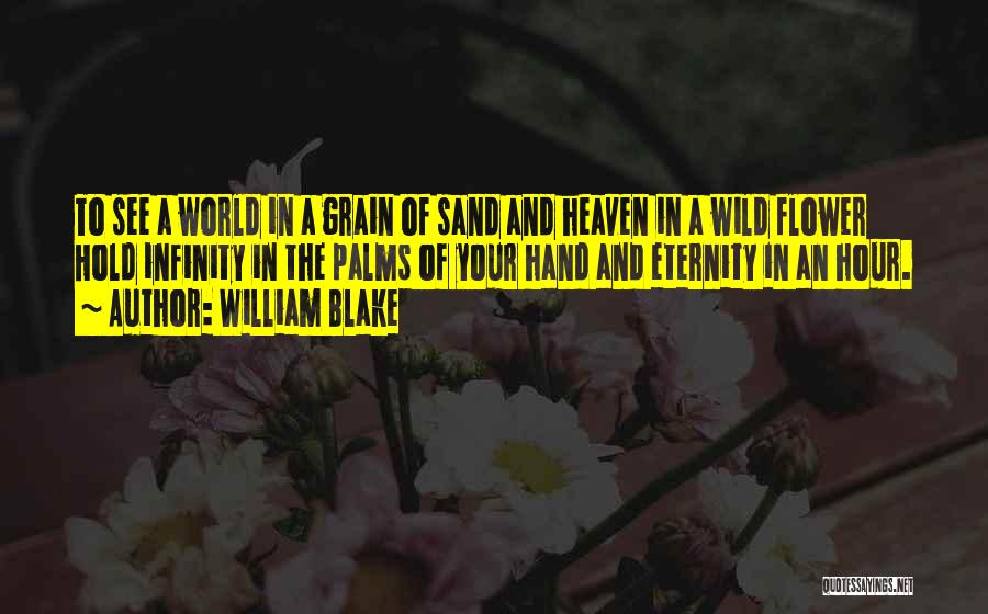 Sand In Hand Quotes By William Blake