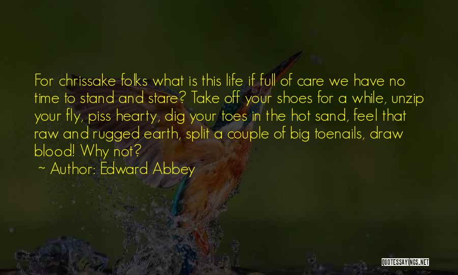 Sand In My Shoes Quotes By Edward Abbey