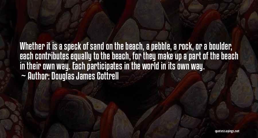 Sand In The Beach Quotes By Douglas James Cottrell