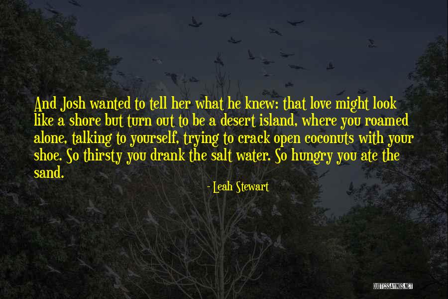 Sand Love Quotes By Leah Stewart Sand Love Quotes By Leah Stewart