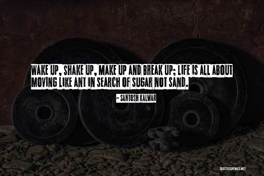 Sand Love Quotes By Santosh Kalwar Sand Love Quotes By Santosh Kalwar