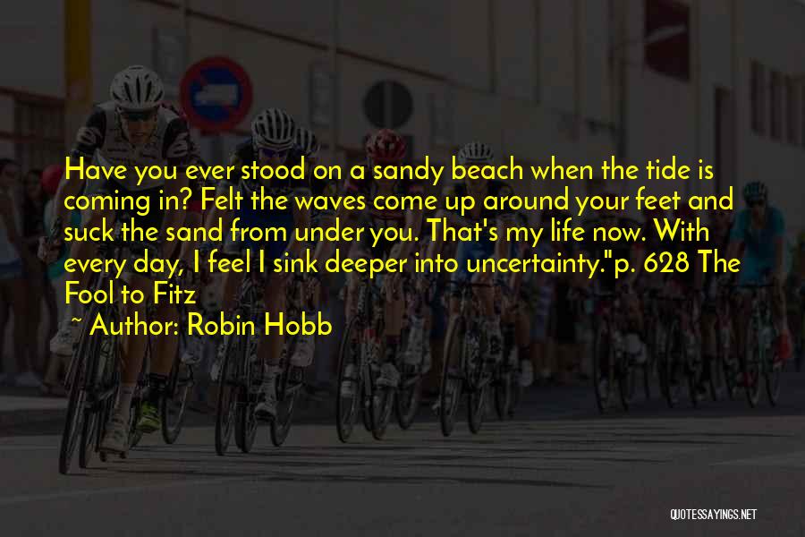 Sand On My Feet Quotes By Robin Hobb