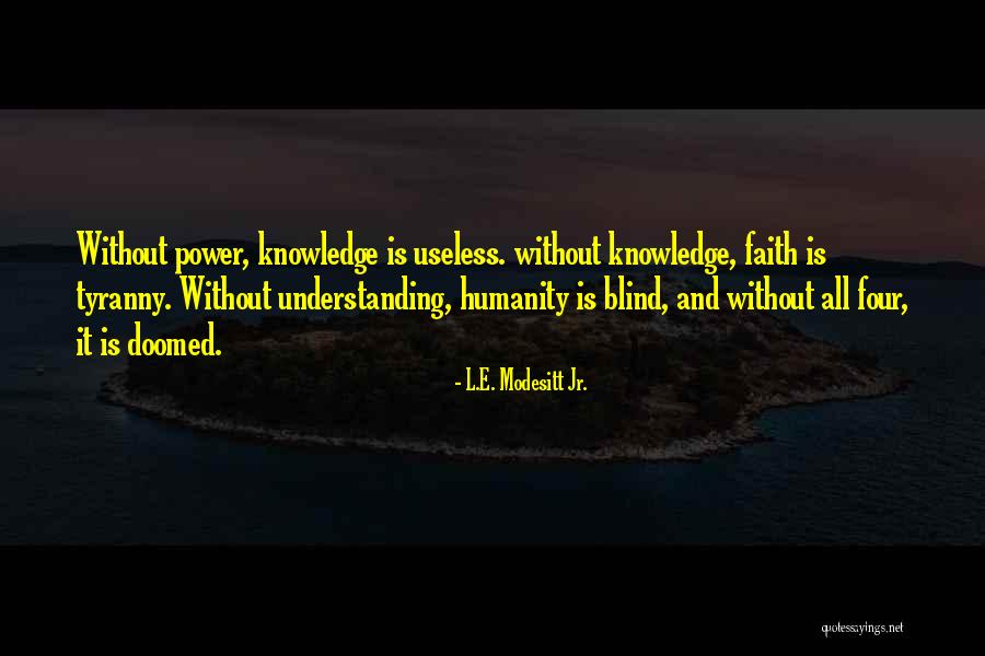 Sand Theme Quotes By L.E. Modesitt Jr. Sand Theme Quotes By L.E. Modesitt Jr.