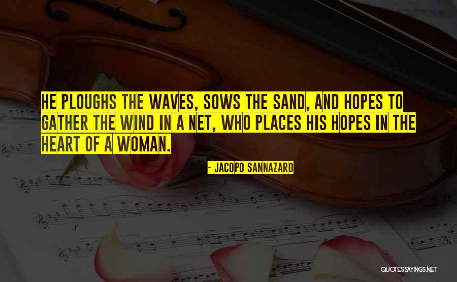Sand Waves Quotes By Jacopo Sannazaro Sand Waves Quotes By Jacopo Sannazaro