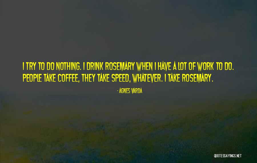 Sandaime Muramasa Quotes By Agnes Varda Sandaime Muramasa Quotes By Agnes Varda