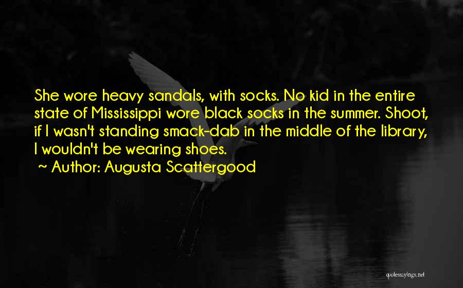 Sandals Quotes By Augusta Scattergood