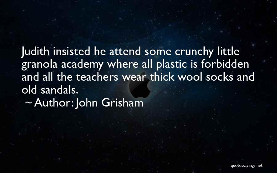 Sandals Quotes By John Grisham