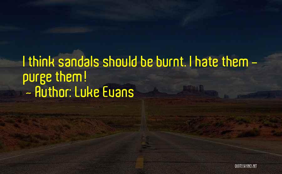 Sandals Quotes By Luke Evans