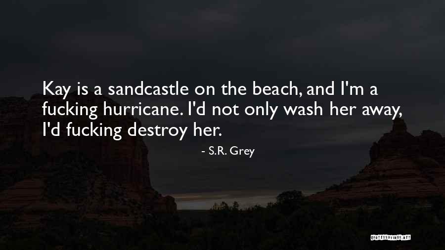 Sandcastle Quotes By S.R. Grey Sandcastle Quotes By S.R. Grey