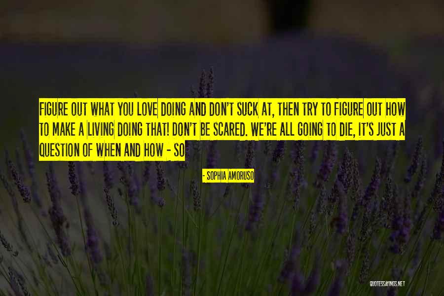 Sandefur Productions Quotes By Sophia Amoruso Sandefur Productions Quotes By Sophia Amoruso