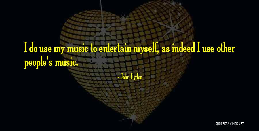 Sandhini Ray Quotes By John Lydon Sandhini Ray Quotes By John Lydon